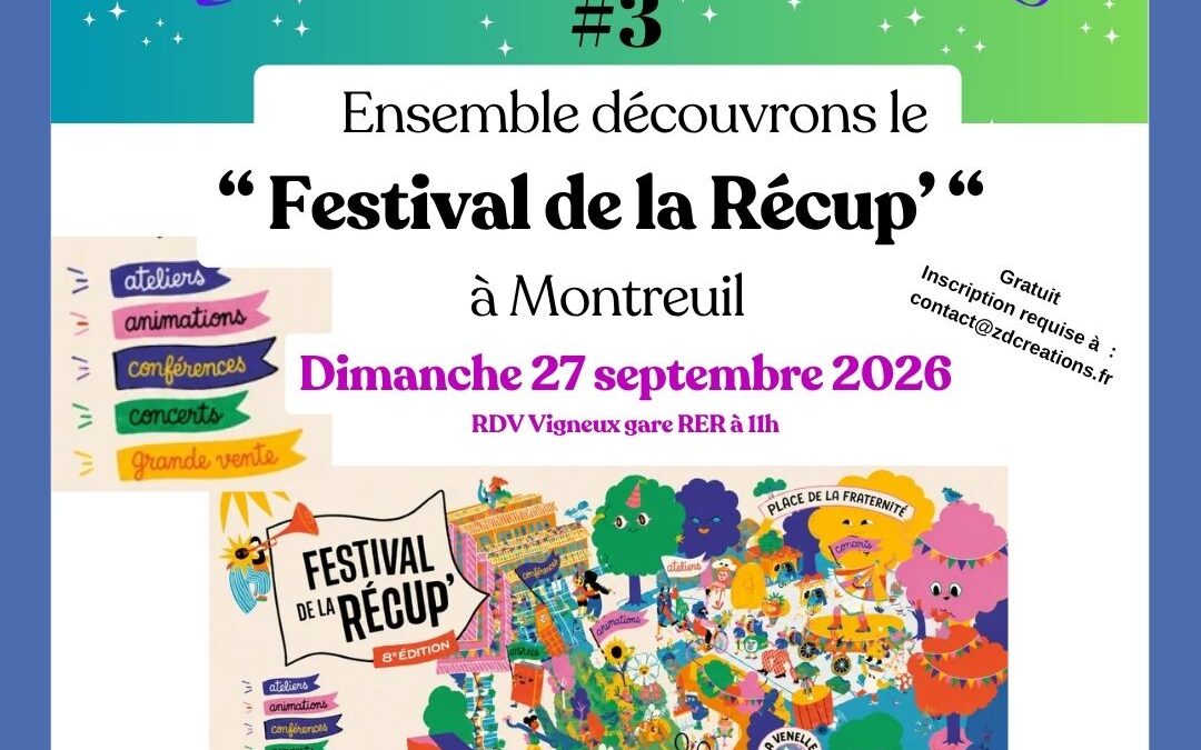 Sortie « ZéDézamis » Festival de la récup&rsquo; Montreuil